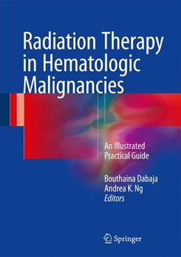 Abbildung von Dabaja / Ng | Radiation Therapy in Hematologic Malignancies | 1. Auflage | 2016 | beck-shop.de
