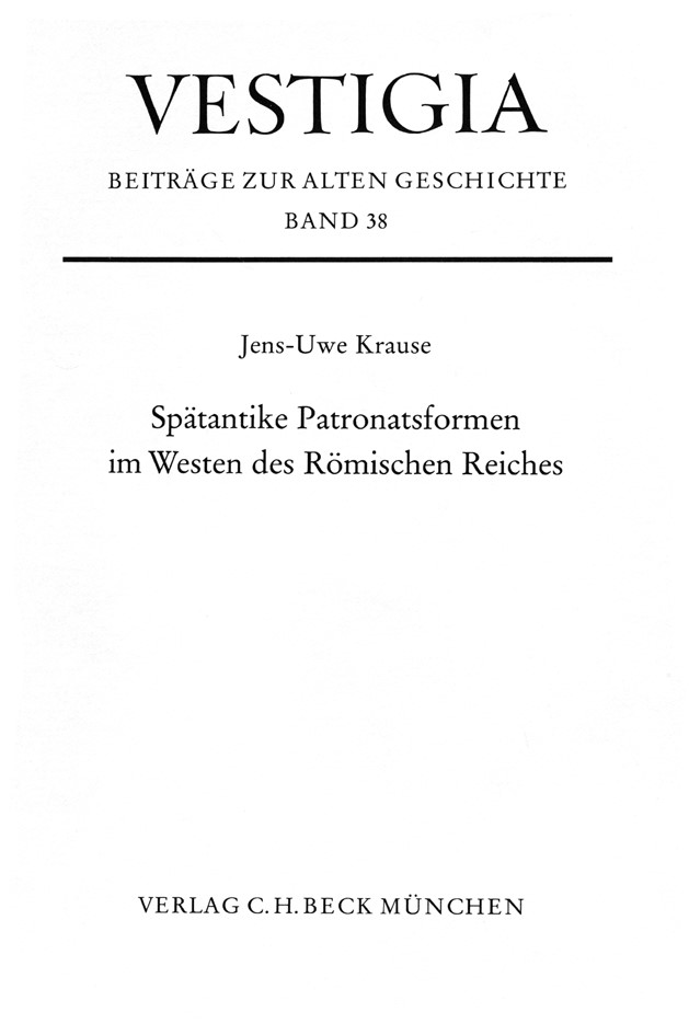 Cover: Krause, Jens-Uwe, Spätantike Patronatsformen im Westen des Römischen Reiches