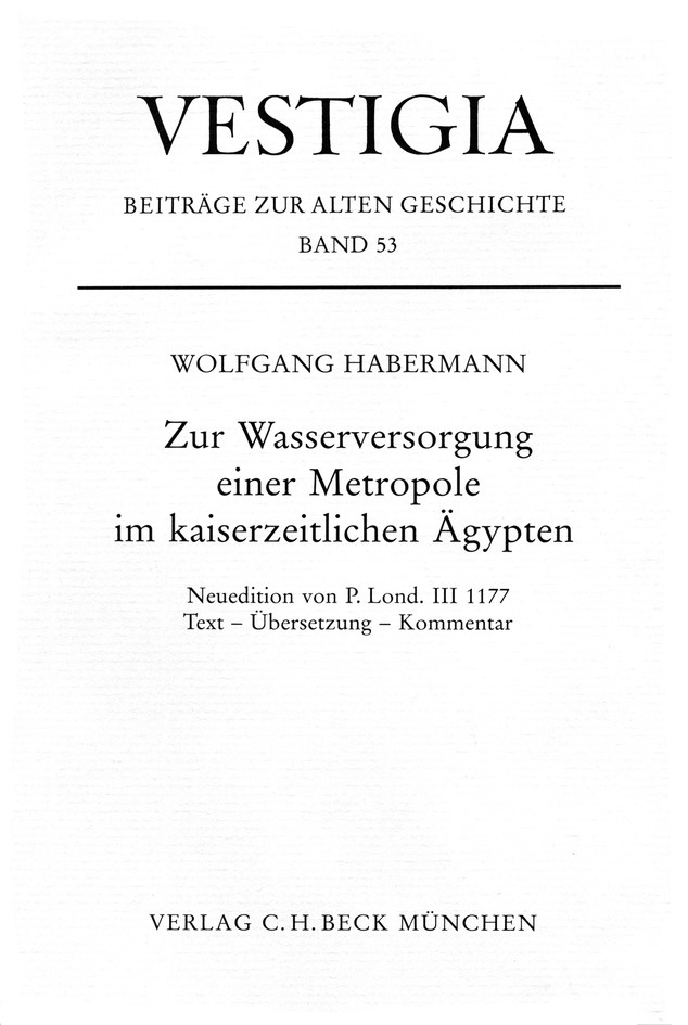Cover: Habermann, Wolfgang, Zur Wasserversorgung einer Metropole im kaiserzeitlichen Ägypten. 