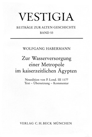 Cover: Wolfgang Habermann, Zur Wasserversorgung einer Metropole im kaiserzeitlichen Ägypten.