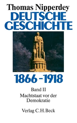 Abbildung von Nipperdey, Thomas | Deutsche Geschichte 1866-1918 Bd. 2: Machtstaat vor der Demokratie | 3. Auflage | 1992 | beck-shop.de