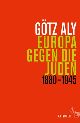 Abbildung von Aly | Europa gegen die Juden 1880-1945 | 1. Auflage | 2017 | beck-shop.de