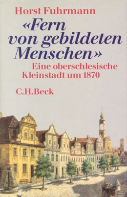 Abbildung von Fuhrmann, Horst | Fern von gebildeten Menschen | 1. Auflage | 1989 | beck-shop.de