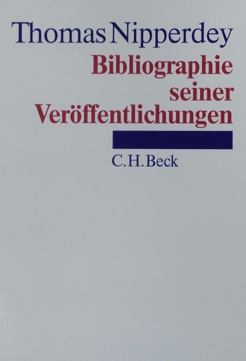 Cover:, Thomas Nipperdey, Bibliographie seiner Veröffentlichungen 1953-1992