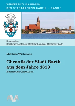 Abbildung von Wichmann / Kerth | Chronik der Stadt Barth aus dem Jahre 1619 | 1. Auflage | 2017 | beck-shop.de