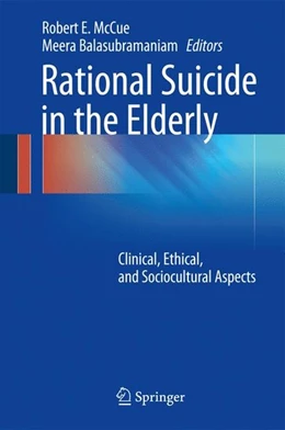 Abbildung von McCue / Balasubramaniam | Rational Suicide in the Elderly | 1. Auflage | 2016 | beck-shop.de