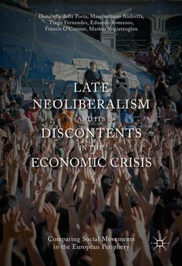 Abbildung von Della Porta / Andretta | Late Neoliberalism and its Discontents in the Economic Crisis | 1. Auflage | 2016 | beck-shop.de