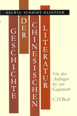 Abbildung von Schmidt-Glintzer, Helwig | Geschichte der chinesischen Literatur | 2. Auflage | 1999 | beck-shop.de