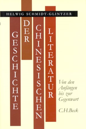 Cover: Helwig Schmidt-Glintzer, Geschichte der chinesischen Literatur