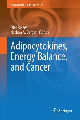 Abbildung von Reizes / Berger | Adipocytokines, Energy Balance, and Cancer | 1. Auflage | 2016 | beck-shop.de