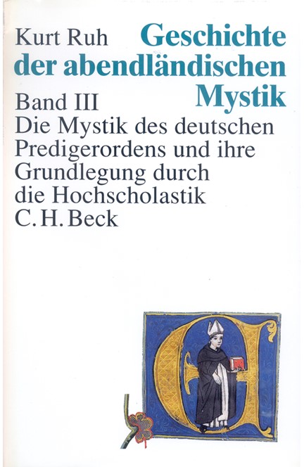 Cover: , Geschichte der abendländischen Mystik  Bd. III: Die Mystik des deutschen Predigerordens und ihre Grundlegung durch die Hochscholastik