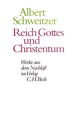Abbildung von Schweitzer, Albert | Werke aus dem Nachlaß: Reich Gottes und Christentum | 1. Auflage | 1995 | beck-shop.de