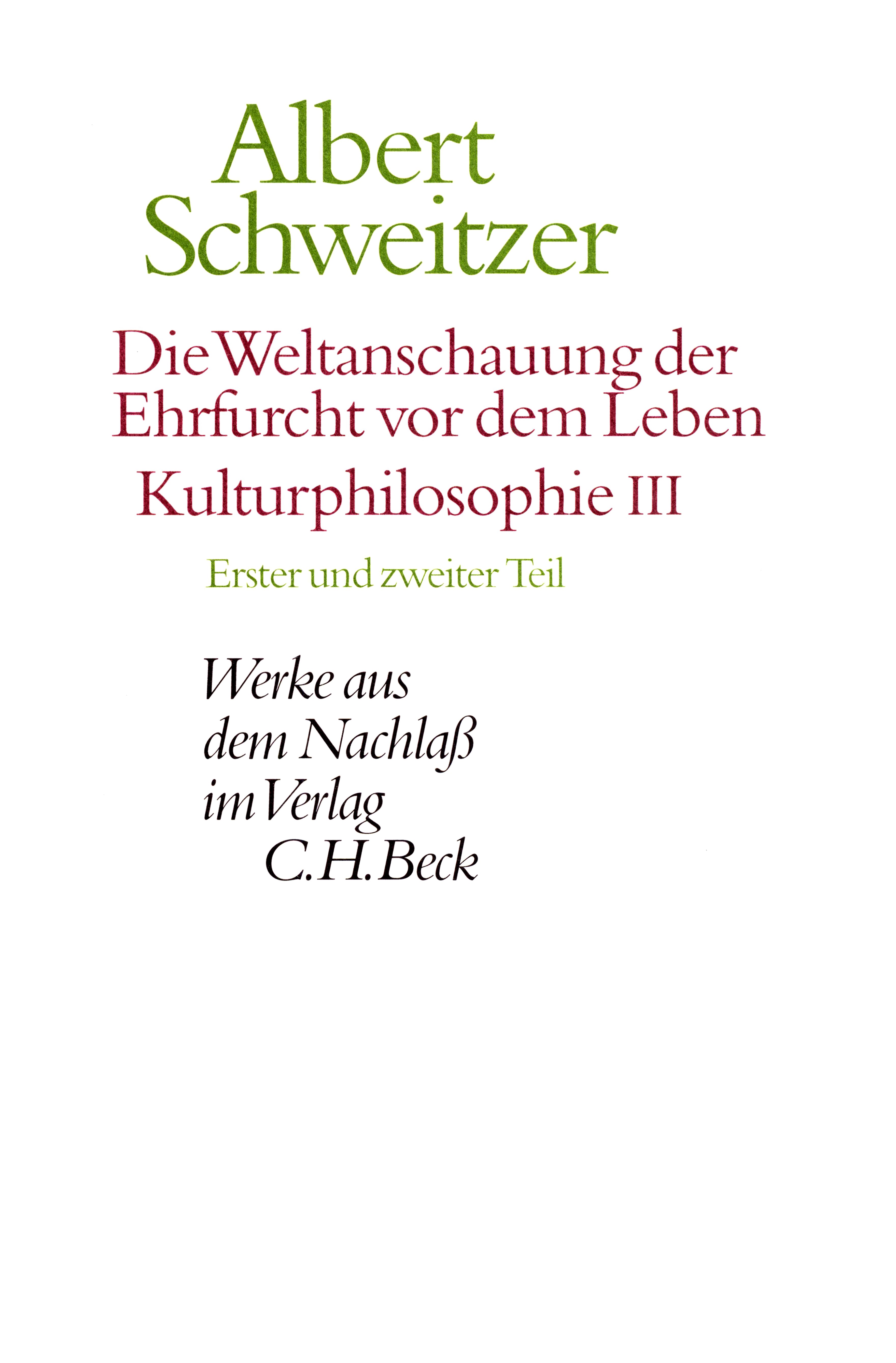 Cover: Schweitzer, Albert, Die Weltanschauung der Ehrfurcht vor dem Leben. Kulturphilosophie III