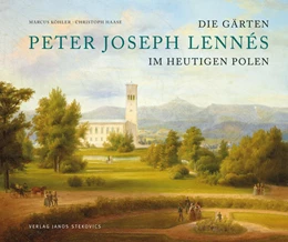 Abbildung von Köhler / Haase | Die Gärten des Peter Joseph Lennés im heutigen Polen | 1. Auflage | 2016 | beck-shop.de