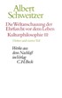 Cover: Schweitzer, Albert, Die Weltanschauung der Ehrfurcht vor dem Leben. Kulturphilosophie III