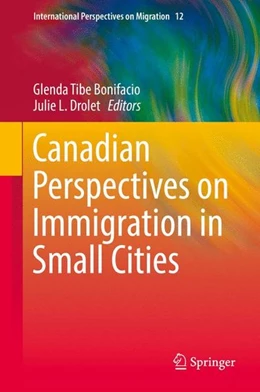 Abbildung von Tibe Bonifacio / Drolet | Canadian Perspectives on Immigration in Small Cities | 1. Auflage | 2016 | beck-shop.de
