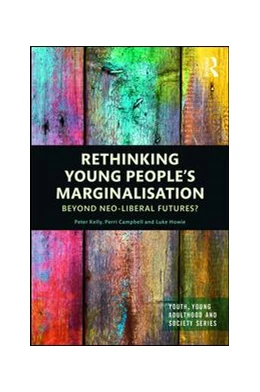 Abbildung von Kelly / Campbell | Rethinking Young People’s Marginalisation | 1. Auflage | 2018 | beck-shop.de