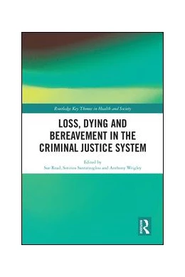 Abbildung von Read / Santatzoglou | Loss, Dying and Bereavement in the Criminal Justice System | 1. Auflage | 2018 | beck-shop.de