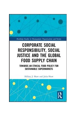 Abbildung von Shaw | Corporate Social Responsibility, Social Justice and the Global Food Supply Chain | 1. Auflage | 2019 | beck-shop.de