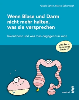 Abbildung von Schön / Seltenreich | Wenn Blase und Darm nicht mehr halten, was sie versprechen | 2. Auflage | 2017 | beck-shop.de