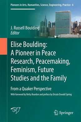 Abbildung von Boulding | Elise Boulding: A Pioneer in Peace Research, Peacemaking, Feminism, Future Studies and the Family | 1. Auflage | 2016 | beck-shop.de