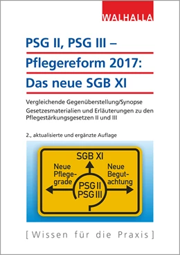 Abbildung von Walhalla Fachredaktion | PSG II, NBA – Pflegereform 2016/2017: Das neue SGB XI | 2. Auflage | 2017 | beck-shop.de