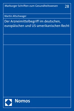 Abbildung von Altschwager | Der Arzneimittelbegriff im deutschen, europäischen und US-amerikanischen Recht | 1. Auflage | 2016 | 28 | beck-shop.de