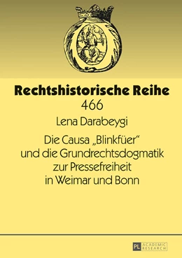 Abbildung von Darabeygi | Die Causa «Blinkfüer» und die Grundrechtsdogmatik zur Pressefreiheit in Weimar und Bonn | 1. Auflage | 2016 | beck-shop.de