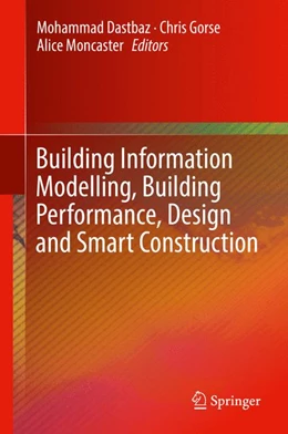 Abbildung von Dastbaz / Gorse | Building Information Modelling, Building Performance, Design and Smart Construction | 1. Auflage | 2017 | beck-shop.de