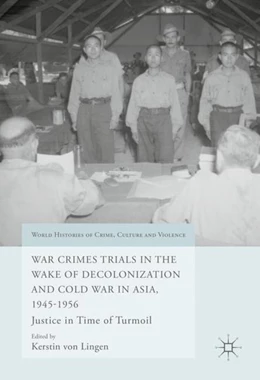 Abbildung von Lingen | War Crimes Trials in the Wake of Decolonization and Cold War in Asia, 1945-1956 | 1. Auflage | 2016 | beck-shop.de