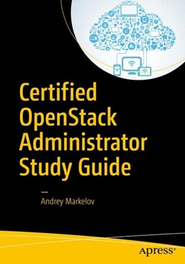 Abbildung von Markelov | Certified OpenStack Administrator Study Guide | 1. Auflage | 2016 | beck-shop.de