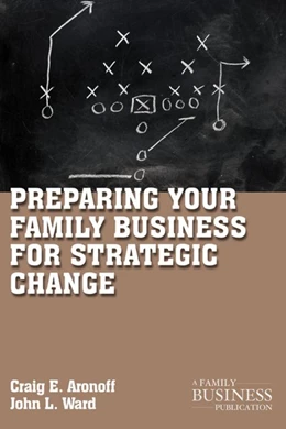 Abbildung von Aronoff / Ward | Preparing Your Family Business for Strategic Change | 1. Auflage | 2016 | beck-shop.de