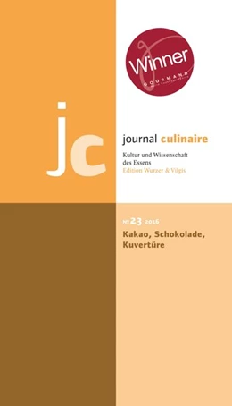 Abbildung von Wurzer-Berger / Vilgis | journal culinaire No. 23. Kakao - Schokolade - Kuvertüre | 1. Auflage | 2016 | beck-shop.de