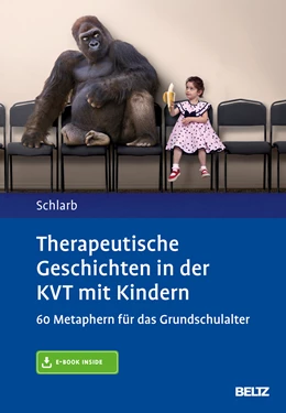 Abbildung von Schlarb | Therapeutische Geschichten in der KVT mit Kindern | 1. Auflage | 2017 | beck-shop.de
