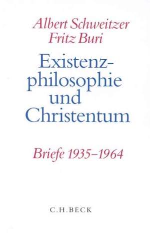 Cover: Albert Schweitzer|Fritz Buri, Existenzphilosophie und Christentum