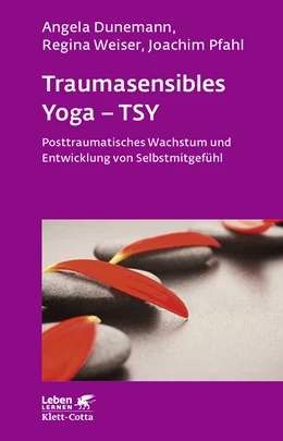 Abbildung von Dunemann / Weiser | Traumasensibles Yoga - TSY (Leben Lernen, Bd. 291) | 3. Auflage | 2017 | beck-shop.de
