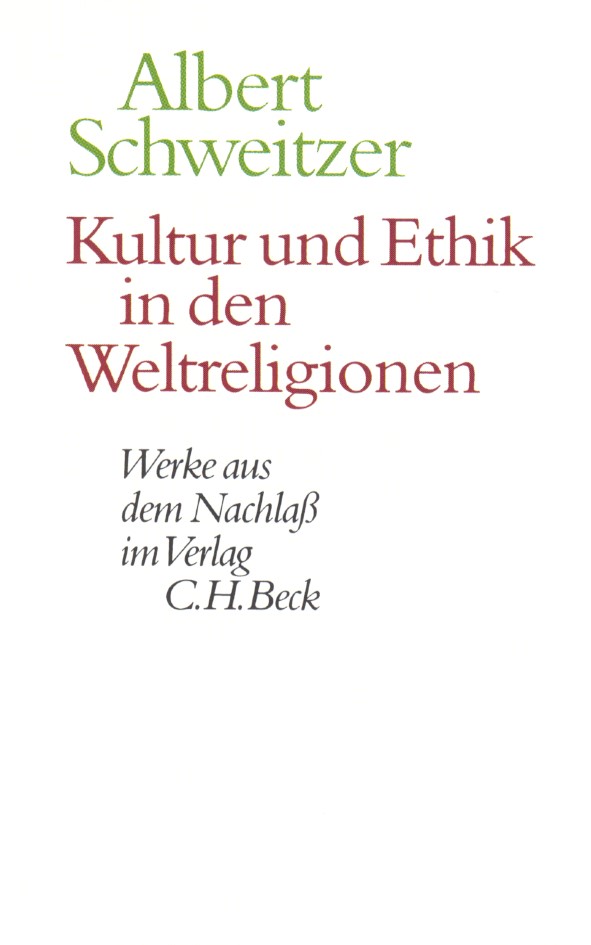 Cover: Schweitzer, Albert, Kultur und Ethik in den Weltreligionen