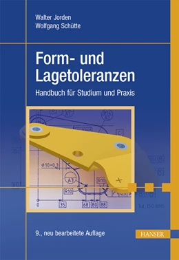 Abbildung von Jorden / Schütte | Form- und Lagetoleranzen | 9. Auflage | 2017 | beck-shop.de