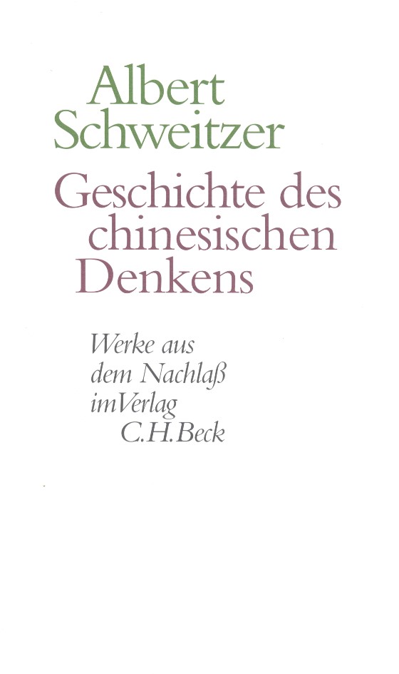 Cover: Schweitzer, Albert, Geschichte des chinesischen Denkens