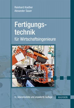 Abbildung von Koether / Sauer | Fertigungstechnik für Wirtschaftsingenieure | 5. Auflage | 2017 | beck-shop.de