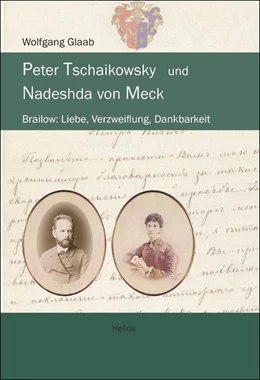 Abbildung von Glaab | Peter Tschaikowsky und Nadeshda von Meck | 1. Auflage | 2016 | beck-shop.de