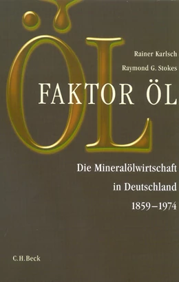 Abbildung von Karlsch, Rainer / Stokes, Raymond G. | Faktor Öl | 1. Auflage | 2003 | beck-shop.de