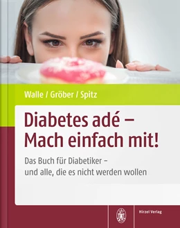 Abbildung von Walle / Gröber | Diabetes adé - Mach einfach mit! | 1. Auflage | 2016 | beck-shop.de
