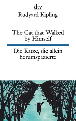 Abbildung von Kipling | The Cat that Walked by Himself or Just So Stories Die Katze, die allein herumspazierte oder Genau-so-Geschichten | 1. Auflage | 2017 | beck-shop.de
