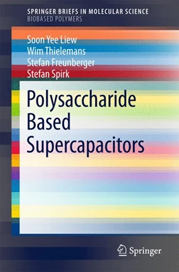 Abbildung von Yee Liew / Thielemans | Polysaccharide Based Supercapacitors | 1. Auflage | 2017 | beck-shop.de