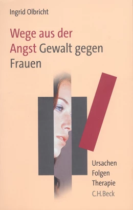 Abbildung von Olbricht, Ingrid | Wege aus der Angst. Gewalt gegen Frauen | 1. Auflage | 2004 | beck-shop.de