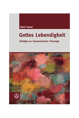 Abbildung von Thomas | Gottes Lebendigkeit | 1. Auflage | 2019 | beck-shop.de