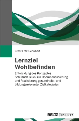 Abbildung von Fritz-Schubert | Lernziel Wohlbefinden | 1. Auflage | 2017 | beck-shop.de