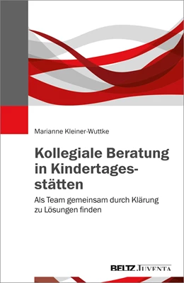 Abbildung von Kleiner-Wuttke | Kollegiale Beratung in Kindertagesstätten | 1. Auflage | 2017 | beck-shop.de