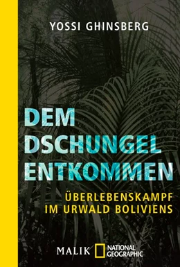 Abbildung von Ghinsberg | Dem Dschungel entkommen | 1. Auflage | 2017 | beck-shop.de